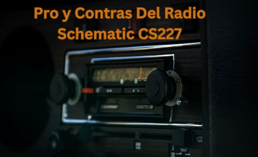 Pro y Contras Del Radio Schematic CS227