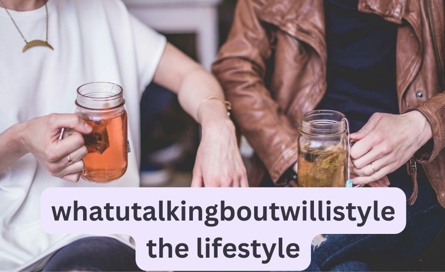 whatutalkingboutwillistyle the lifestyle