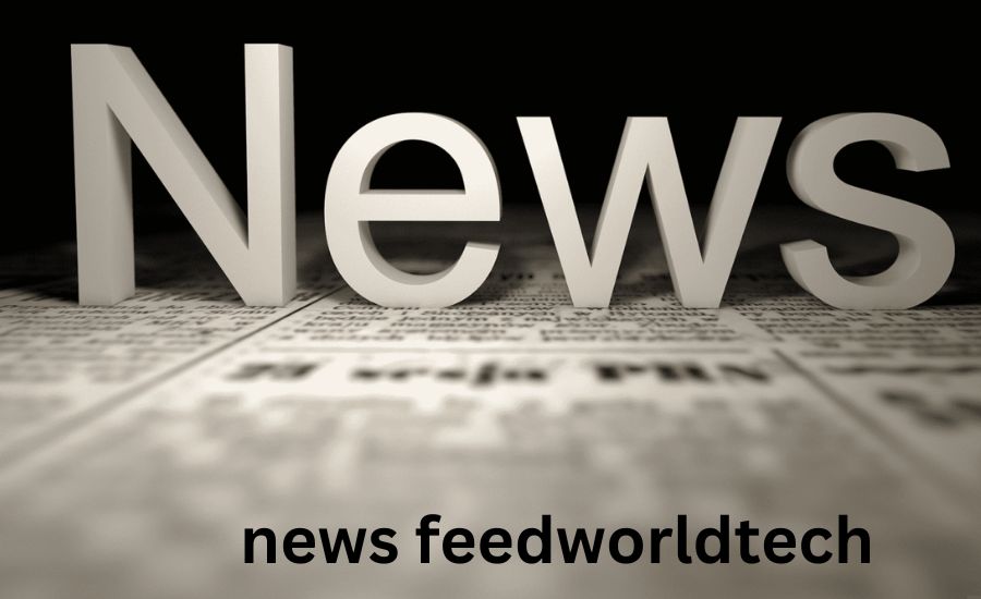 news feedworldtech