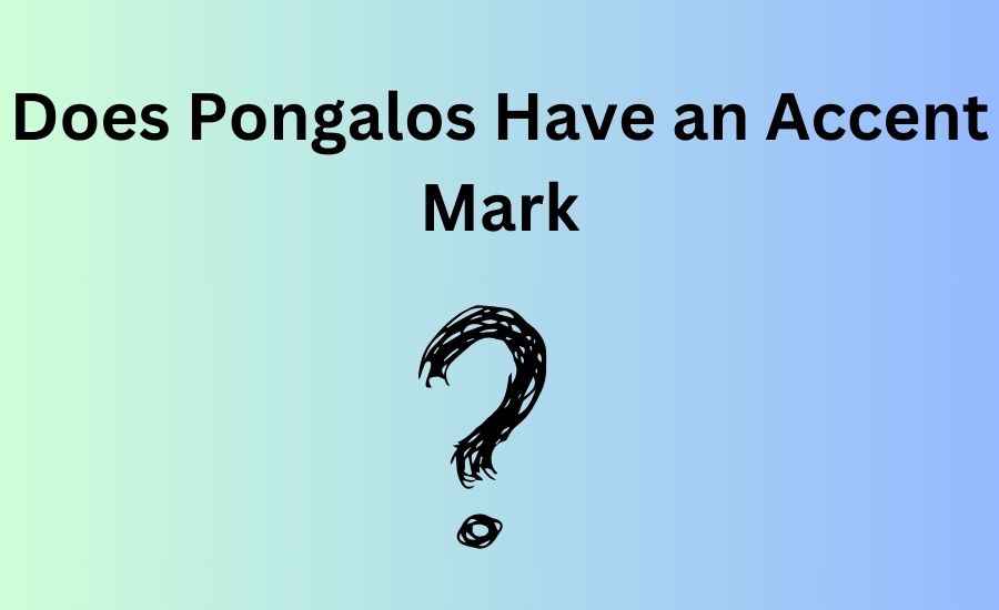 does pongalos have an accent mark